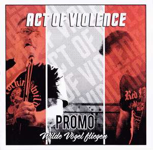 Act Of Violence - Wilde Vogel fliegen (Promo).jpg