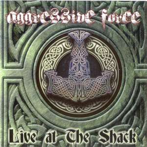 aggressive force-live at the shack.jpg