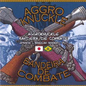 Aggro Knuckle & Bandeira De Combate - Japanese X Brazilian Skinhead Split (1).jpg