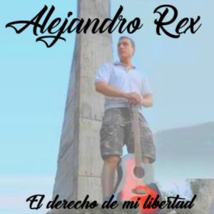 Alejandro Rex - El derecho de mi libertad.jpg
