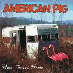 American Pig - Home Sweet Home (1).jpg