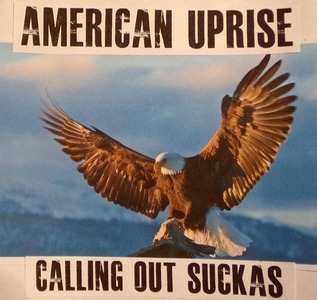 American Uprise - Calling out suckas.jpg