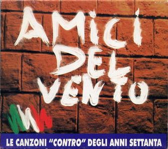 Amici Del Vento - Le Canzoni Contro Degli Anni Settanta.jpg