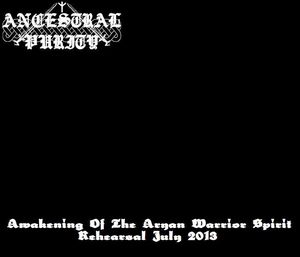 Ancestral_Purity_-_2013_-_Awakening_Of_The_Aryan_Warrior_Spirit.jpg