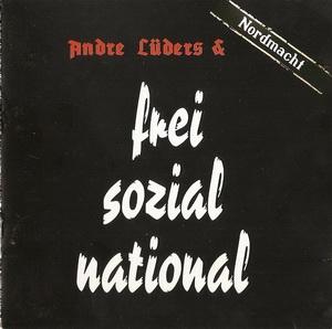 Andre Luders & Nordmacht - Frei - Sozial - National.jpg