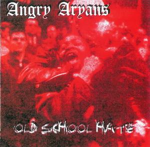 Angry Aryans - Old school hate.JPG