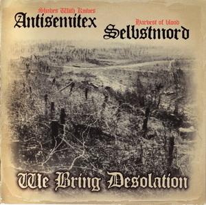 Antisemitex & Selbstmord - We Bring Desolation.jpg