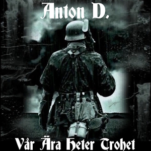 Anton D. - Vår Ära Heter Trohet.jpg