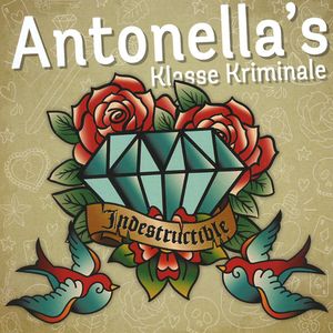 Antonella's Klasse Kriminale - Indestructible.jpg