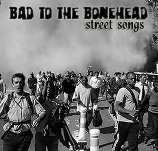 Bad to the Bonehead - Street Songs.JPG
