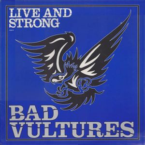 Bad Vultures - Live And Strong.jpg