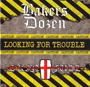 Bakers Dozen & Skinfull - Looking For Trouble Vol (1).jpg