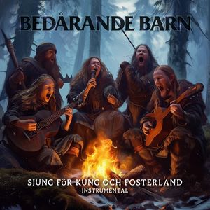 Bedarande Barn - Sjung For Kung Och Fosterland (Instrumental).jpg