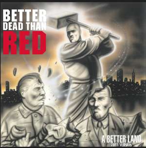 Better dead than red - A better land (2011 Version Re-recorded).jpg