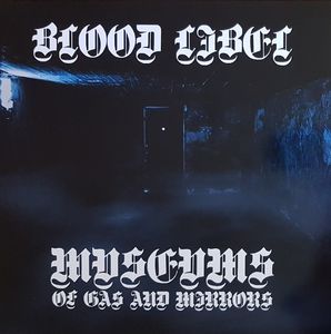 Blood Libel - Museums of gas and mirrors.jpg