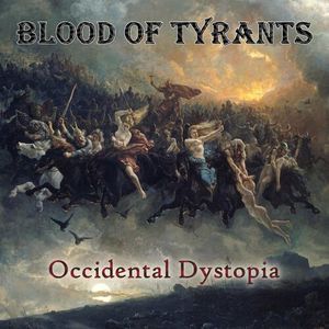 Blood of Tyrants - Occidental Dystopia.jpg