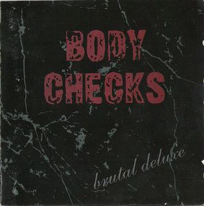 Body Checks - Brutal Deluxe (3).jpg