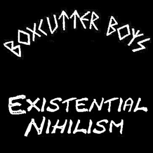 Boxcutter Boys - Existential Nihilism.jpg