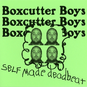 Boxcutter Boys - Self Made Deadbeat.jpg
