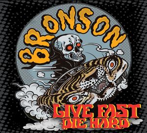 Bronson - Live fast die hard1.jpg