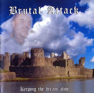 Brutal Attack - Keeping The Dream Alive (Midgard Records, 2004) (1).jpg