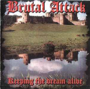 Brutal Attack - Keeping The Dream Alive (Svea Musik, 1998) (1).jpg