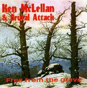Brutal Attack - Ken McLellan & Brutal Attack - Free from the grave (1).jpg