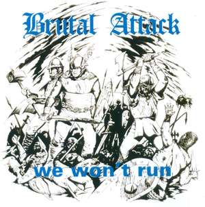 Brutal Attack - We won't run.jpg