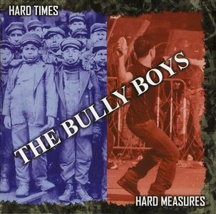 Bully Boys - Hard Times, Hard Measures (3).jpg