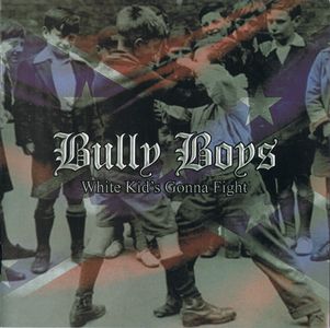 Bully Boys - White Kid's Gonna Fight2.jpg