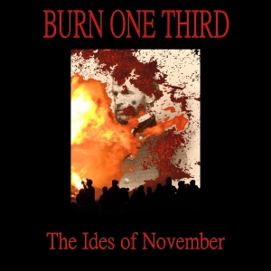 Burn One Third - The Ides Of November.jpg