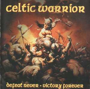 Celtic Warrior - Defeat Never, Victory Forever (2).JPG