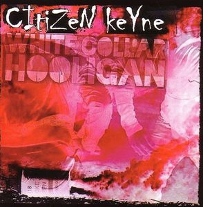 Citizen Keyne - White Collar Hooligan.jpg