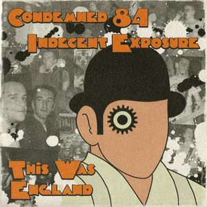 Condemned 84 & Indecent Exposure - This Was England (EP - First Version) (1).jpg