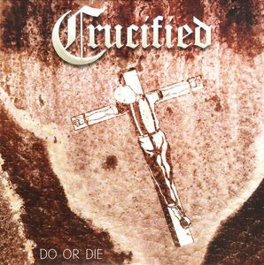 Crucified - Do Or Die (1).jpg