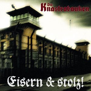 Die Knastrabauken - Eisern & stolz.jpg