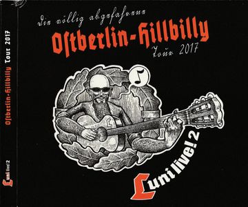 Die Lunikoff Verschworung - Die Vollig Abgefahrene Ostberlin-Hillbilly Tour 2017 (1).jpg