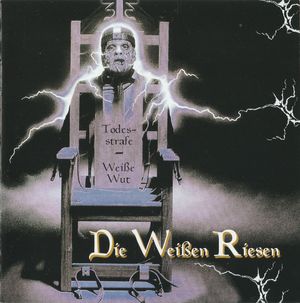 Die Weissen Riesen - Todesstrafe - Weisse Wut (1).jpg