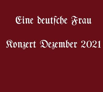 Eine Deutsche Frau - Konzert Dezember 20211.jpg