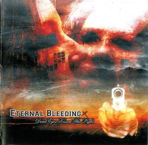Eternal Bleeding - Dead Eyes Kissed The Light.JPG