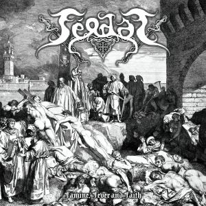Feodal - Famine, Fever and Faith.jpg