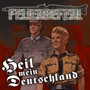 Feuerbefehl - Heil mein Deutschland1.jpg