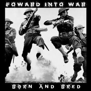 Forward Into War - Born And Bred.jpeg