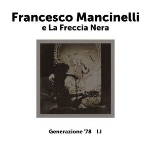 Francesco Mancinelli e La Freccia Nera - Generazione '78 I.I.jpg