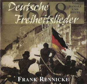 Frank Rennicke - Deutsche Freiheitslieder 1848 (2).jpg