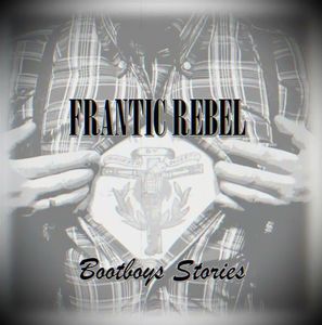 Frantic Rebel - Bootboys Stories.jpeg
