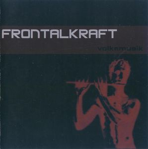 Frontalkraft - Volksmusik (self-released, 2001) (1).JPG