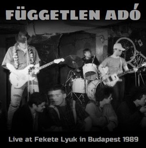 Független Adó - Live at Fekete Lyuk in Budapest 1989.jpg