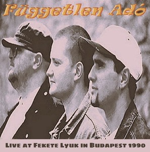 Független Adó - Live at Fekete Lyuk in Budapest 1990.jpg