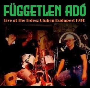 Független Adó - Live at The Fidesz Club in Budapest 1990.jpg